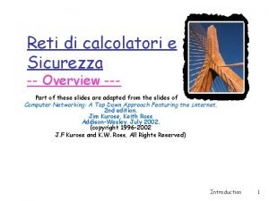 Reti di calcolatori e Sicurezza Overview Part of