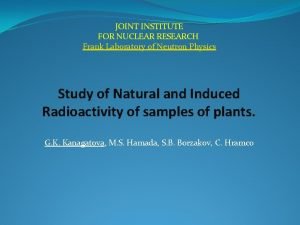 JOINT INSTITUTE FOR NUCLEAR RESEARCH Frank Laboratory of