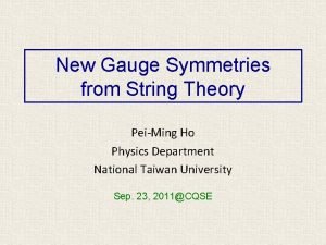 New Gauge Symmetries from String Theory PeiMing Ho