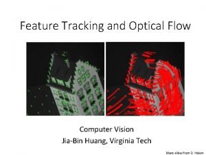 Feature Tracking and Optical Flow Computer Vision JiaBin