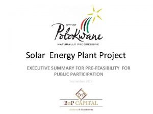 Solar Energy Plant Project EXECUTIVE SUMMARY FOR PREFEASIBILITY