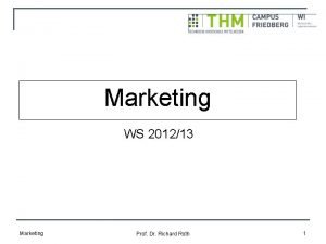 Marketing WS 201213 Marketing Prof Dr Richard Roth