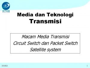Media dan Teknologi Transmisi Macam Media Transmisi Circuit