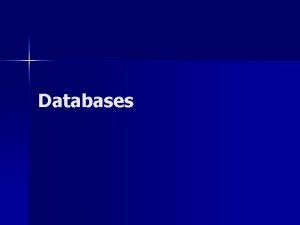 Databases Databases n n n Database Searching Definition