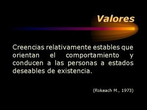 Los valores son relativamente