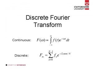 Discrete Fourier Transform Continuous Discrete Bandwidth Limited Transforms