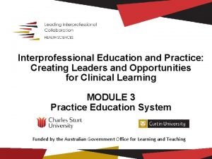 Interprofessional Education and Practice Creating Leaders and Opportunities