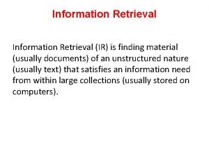 Ir is finding material of an ___________ nature