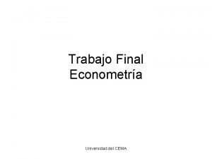 Trabajo Final Econometra Universidad del CEMA Aspectos Formales