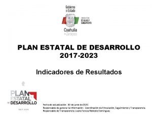 PLAN ESTATAL DE DESARROLLO 2017 2023 Indicadores de