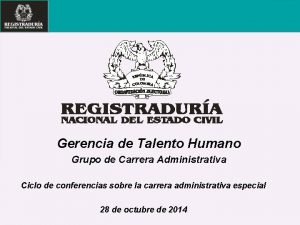 Gerencia de Talento Humano Grupo de Carrera Administrativa