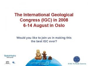 The International Geological Congress IGC in 2008 6