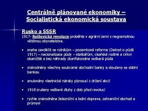 Centrln plnovan ekonomiky Socialistick ekonomick soustava Rusko a