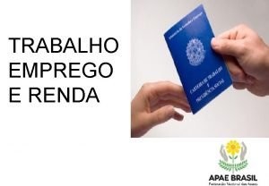 TRABALHO EMPREGO E RENDA As Pessoas com Deficincia