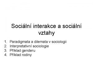 Sociln interakce a sociln vztahy 1 2 3