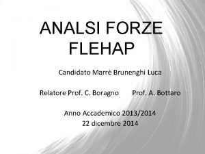 ANALSI FORZE FLEHAP Candidato Marr Brunenghi Luca Relatore