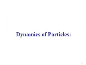 Dynamics of particles