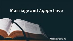 Marriage and Agape Love Matthew 5 43 48