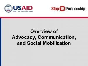 Advocacy communication and social mobilization