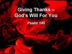 Giving Thanks Gods Will For You Psalm 145