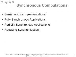 Chapter 6 Synchronous Computations Barrier and its Implementations