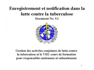 Enregistrement et notification dans la lutte contre la