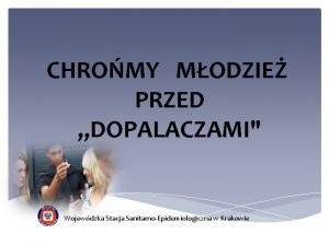 CHROMY MODZIE PRZED DOPALACZAMI Wojewdzka Stacja SanitarnoEpidemiologiczna w