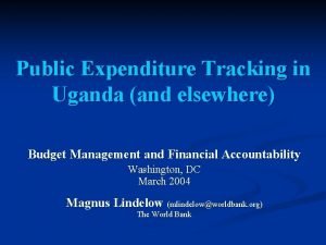 Public Expenditure Tracking in Uganda and elsewhere Budget