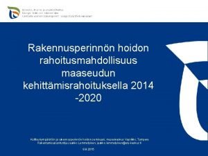 Rakennusperinnn hoidon rahoitusmahdollisuus maaseudun kehittmisrahoituksella 2014 2020 Kulttuuriympristn