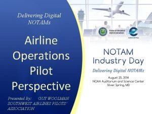 Delivering Digital NOTAMs Airline Operations Pilot Perspective Presented