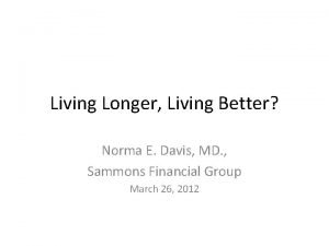 Living Longer Living Better Norma E Davis MD