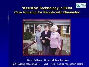 Assistive Technology in Extra Care Housing for People