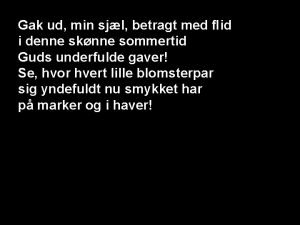 Gak ud min sjæl