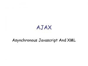 Asynchronous javascript and xml