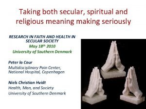 Taking both secular spiritual and religious meaning making