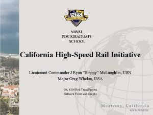 California HighSpeed Rail Initiative Lieutenant Commander J Ryan