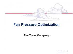 Fan Pressure Optimization The Trane Company American Standard