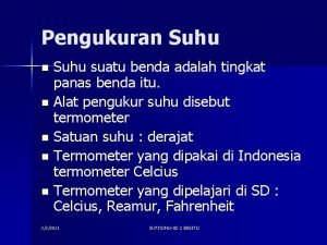 Pengukuran Suhu suatu benda adalah tingkat panas benda