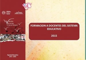 FORMACION A DOCENTES DEL SISTEMA EDUCATIVO 2015 Qu