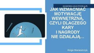 JAK WZMACNIA MOTYWACJ WEWNTRZN CZYLI DLACZEGO KARY I