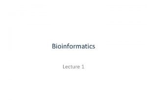 Bioinformatics lecture