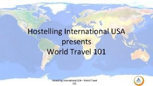 Hostelling International USA presents World Travel 101 Hostelling