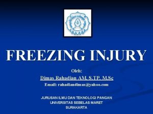 FREEZING INJURY Oleh Dimas Rahadian AM S TP