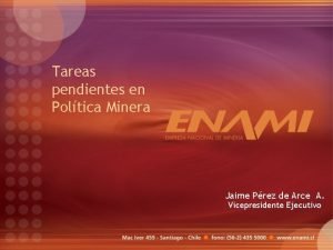 Tareas pendientes en Poltica Minera Jaime Prez de