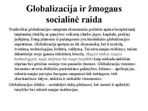 Globalizacija ir mogaus socialin raida Tradicikai globalizacijos samprata