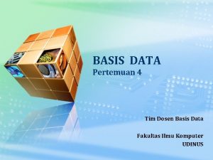 BASIS DATA Pertemuan 4 Tim Dosen Basis Data