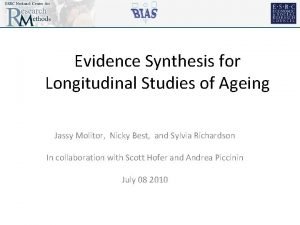 Evidence Synthesis for Longitudinal Studies of Ageing Jassy