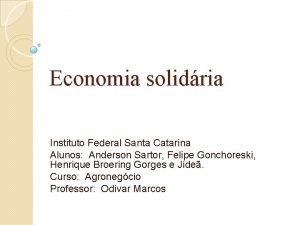 Economia solidria Instituto Federal Santa Catarina Alunos Anderson