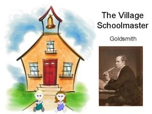 The village schoolmaster by oliver goldsmith