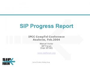 SIP Progress Report IPCC Comp Tel Conference Anaheim